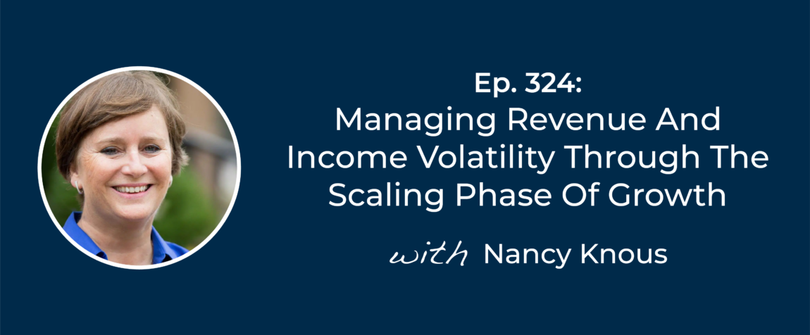 Managing Revenue And Income Volatility While Scaling A Firm