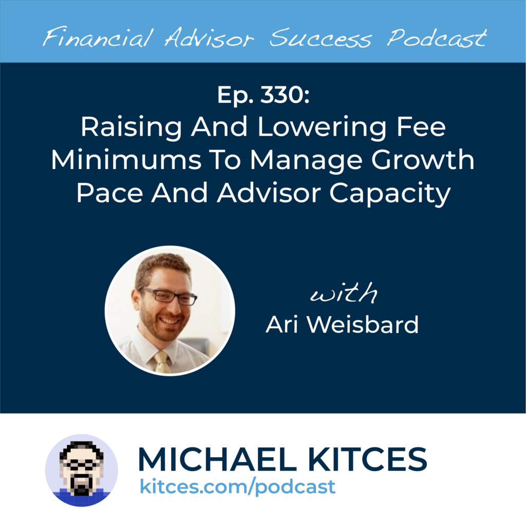 Raising And Lowering Fees To Manage Growth, Advisor Capacity