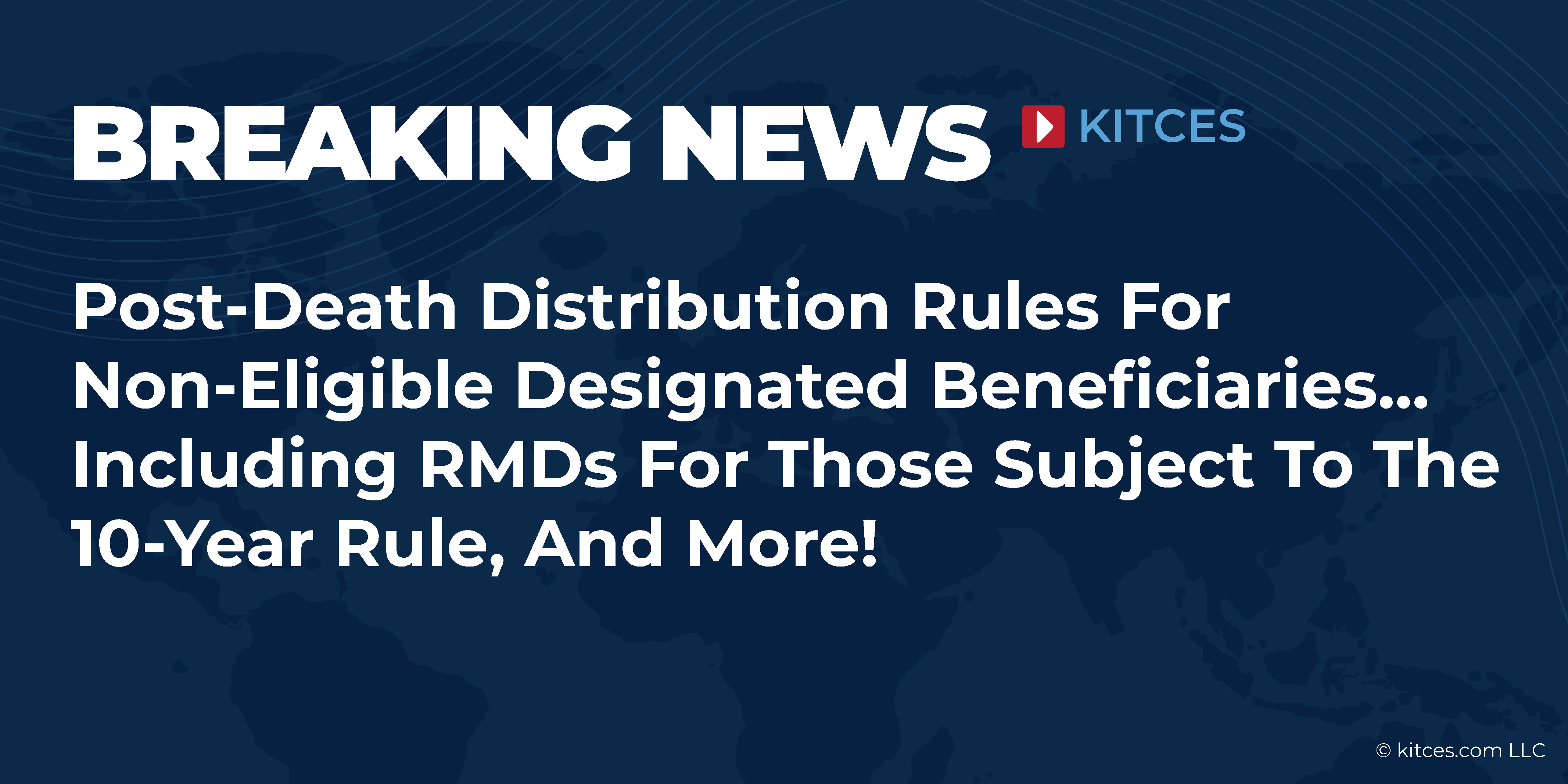 Understanding the IRS’s Latest Regulations on Required Minimum Distributions: Key Changes for Trust Beneficiaries, Spousal Beneficiaries, Annuities, and More